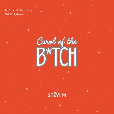 Carol of The Bitch: a Carol for the Now Times - Single