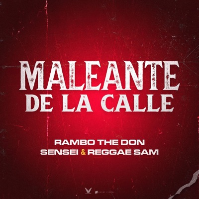 Maleante De La Calle (feat. El Sensei & Reggae Sam) - Single