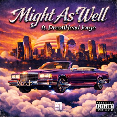 Might As Well (feat. DreadHead Jorge) - Single