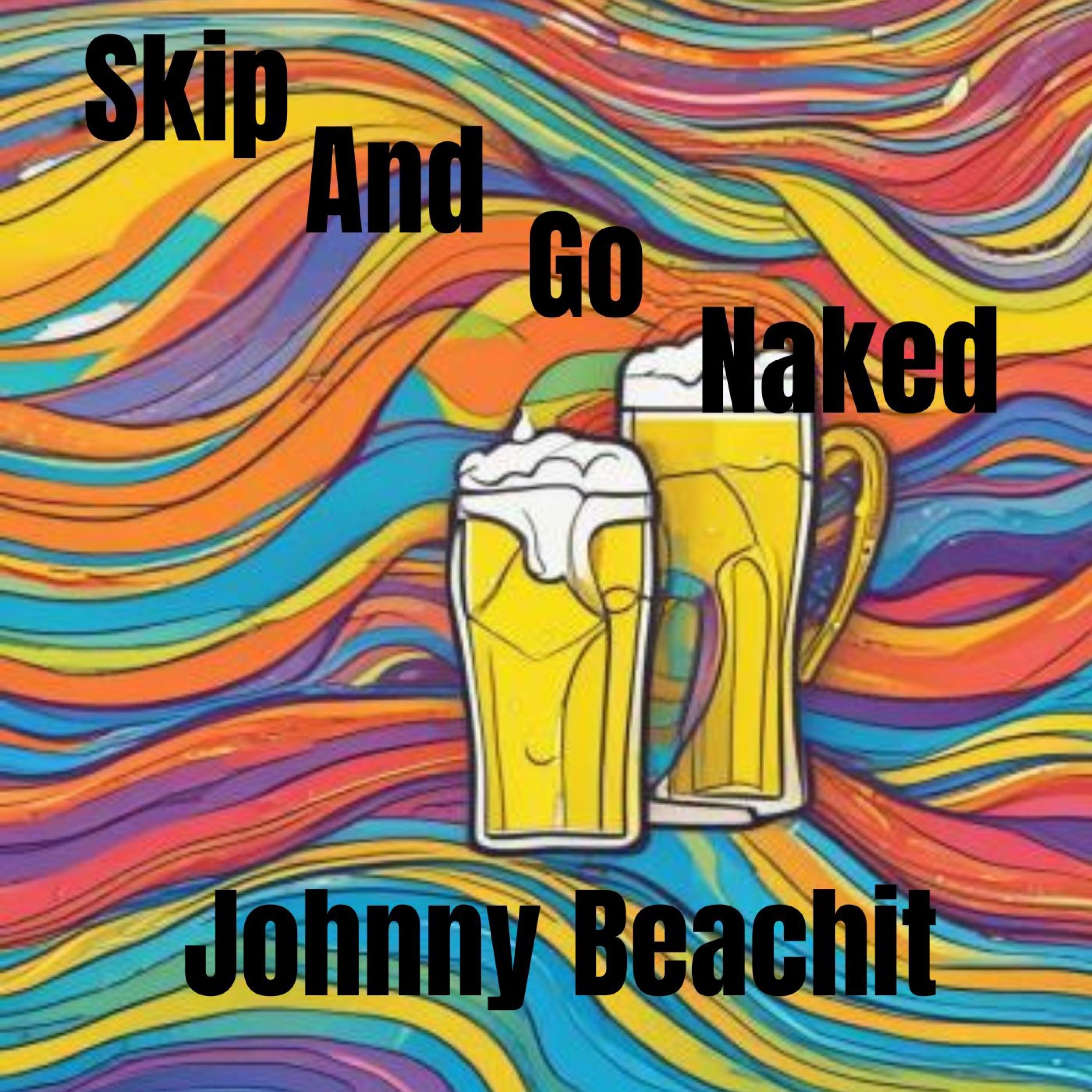 Skip And Go Naked - Single