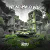 We No Ask Fi War