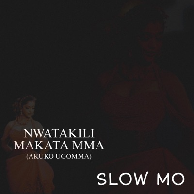 Muzik Loova - Nwatakili Makata Mma (Slow Mo)