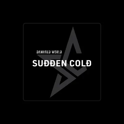Listen to Sudden Cold, watch music videos, read bio, see tour dates & more!