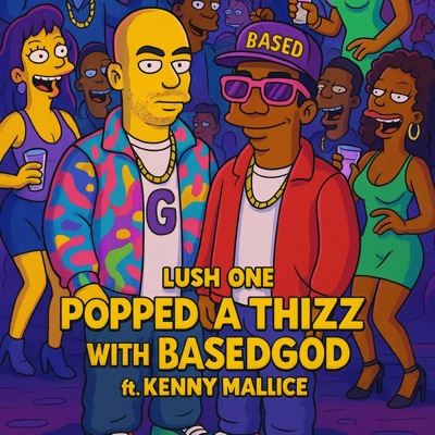 Popped a Thizz with BasedGod (feat. Kenny Malice) - Single