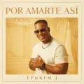 Por Amarte Así