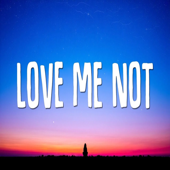 Love Me Not