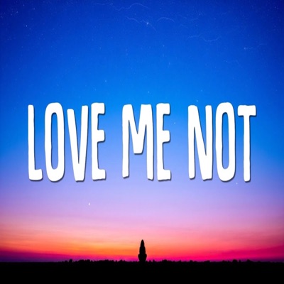 Love Me Not
