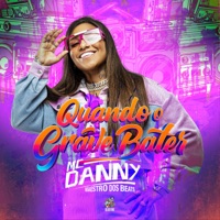 QUANDO O GRAVE BATER - Single - MC Danny & MAESTRO NOS BEATS