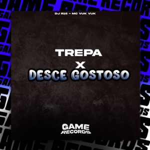Trepa X Desce Gostoso