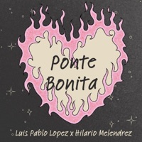Ponte Bonita - Single - Luis Pablo Lopez & Hilario Melendrez