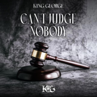 Can't Judge Nobody - King George Cover Art