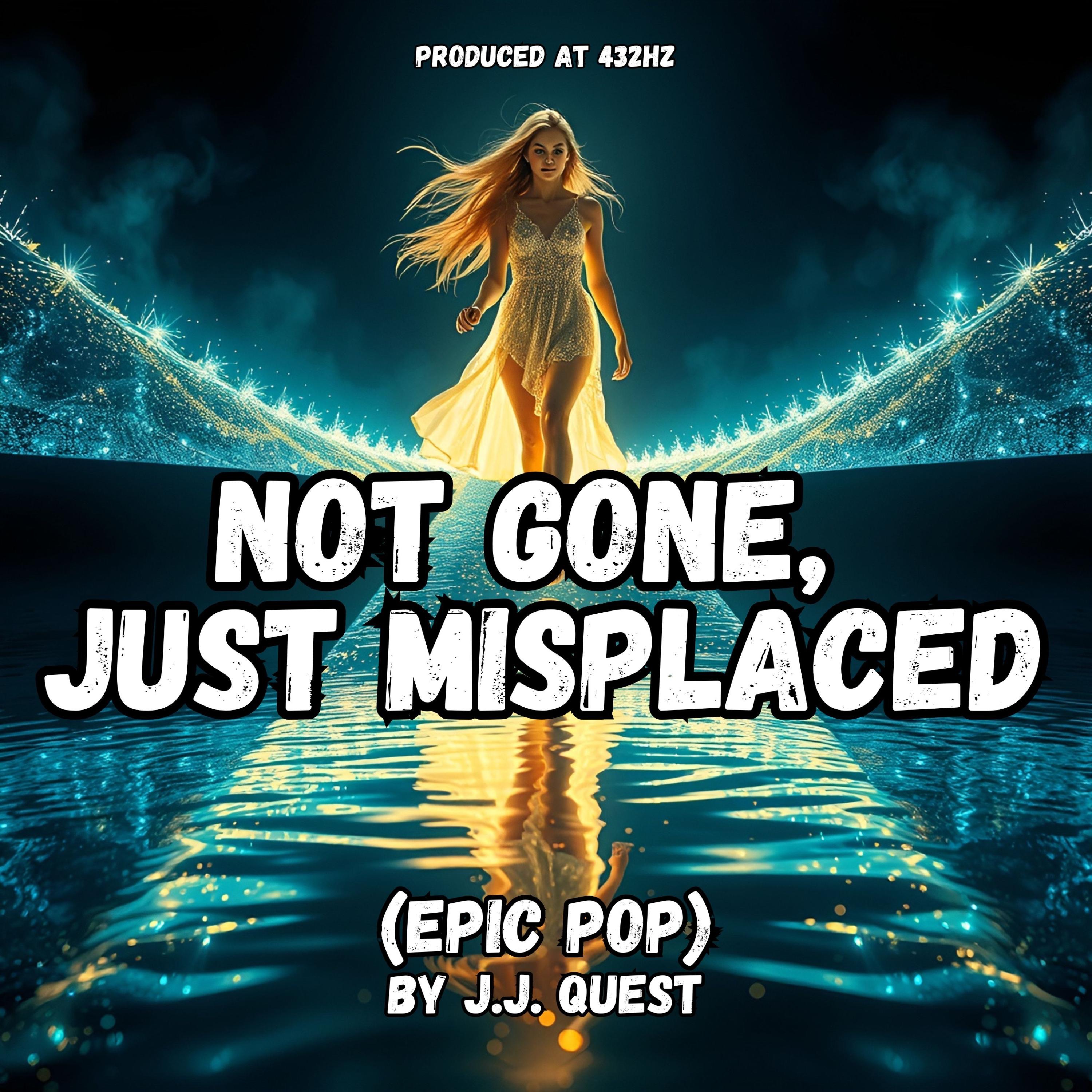 Not Gone, Just Misplaced (Epic Pop) - Single
