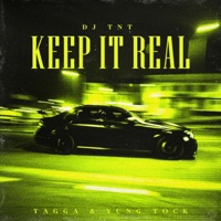 Keep It Real (feat. Tagga & Yung Tock) - Single - DJ TNT