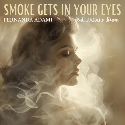 Smoke Gets in Your Eyes (feat. Luciano Buosi) - Single