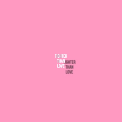 Tighter Than Love - Single