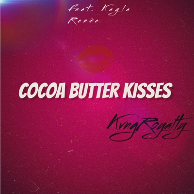 Cocoa Butter Kisses (feat. Kayla Renèe) - Single