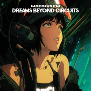 DREAMS BEYOND CIRCUITS - Moebius FM