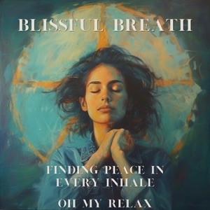 Blissful Breath: Finding Peace in Every Inhale