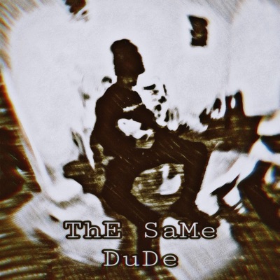 ThE SaMe DuDe - Single