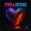 Fire & Desire