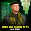 Amin Ulfat - Watan Dara Mubarak De We