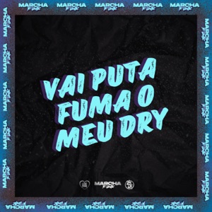 VAI PUTA FUMA O MEU DRY (feat. HBL)