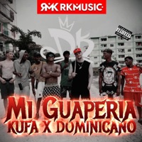 Mi Guaperia (feat. RKMusic) - Single - KUFA X DOMINICANO