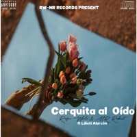 Cerquita al Oído (feat. Liliett Alarcón) - Single - Rafee White & Mr. Robert