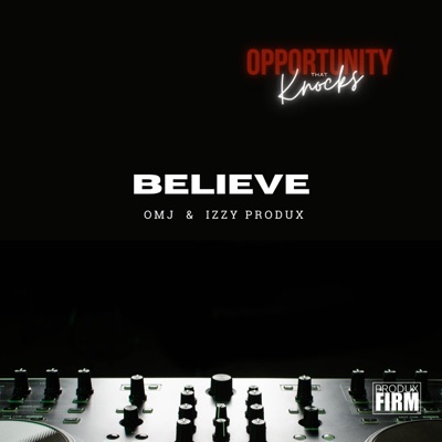 Izzy Produx - Believe (feat. OMJ)