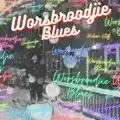Worsbroodjie Blues