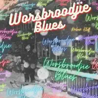 Worsbroodjie Blues — Ruben Eloff