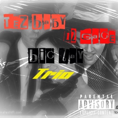 Trio (feat. 12 Gage & Big Lay) - Single
