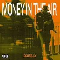 Money In The Air (feat. EpicMustDie) - Single - Donzelly