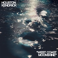 West Coast Moonshine - Single - Houston Kendrick