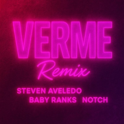 Verme (feat. Baby Ranks & Notch) [Remix] - Single