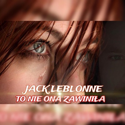 Song - To nie ona zawiniła (Official Music) - Jack Leblonne