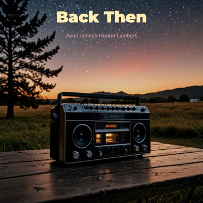 Back Then 2 (feat. Hunter Lambert) - Single