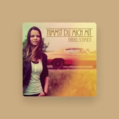 Listen to Isabell Schmidt, watch music videos, read bio, see tour dates & more!