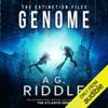 Genome: The Extinction Files, Book 2 (Unabridged) - A. G. Riddle