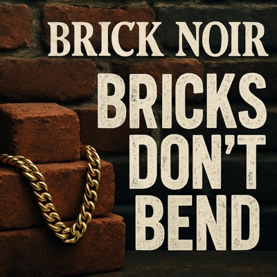 Bricks Don't Bend