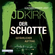 Der Schotte - Gefährlicher Auftrag - JD Kirk