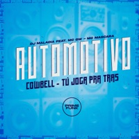 Automotivo Cowbell - Tú Joga pra Tras (feat. Mc Gw & Mc Mascara) - Single - DJ MALADIA