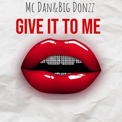 Give it to me (feat. Big donzz) - Single