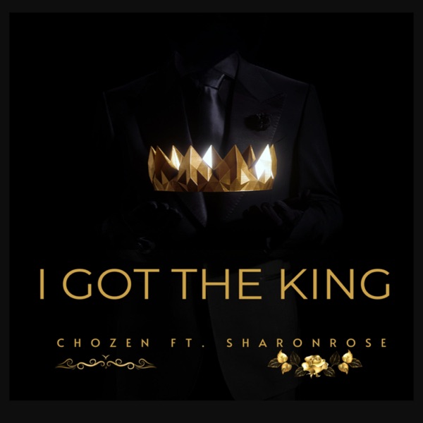 I Got The King (feat. SharonRose) - Single