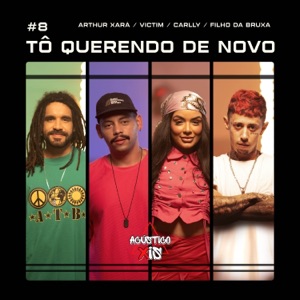 Acústico Xis #8: Tô Querendo De Novo (feat. Filho Da Bruxa & Carlly)