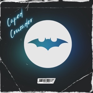 Caped Crusader (Batman) (feat. Crazy8theGreat)