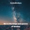 We’re the Kings and Queens of Destiny - CombatBrothers lyrics
