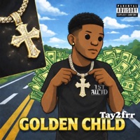 Golden Child - Single - Tay2Frr!