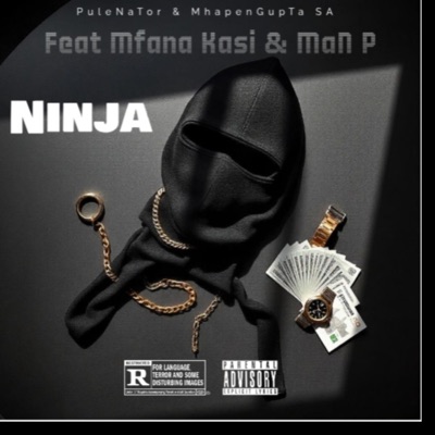 Ninja (feat. Mfana Kasi & ManP) - Single