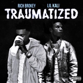Traumatized (feat. Lil Kali) Rich Brokey